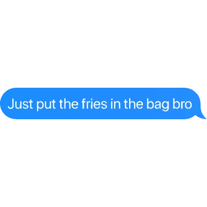 fries' Coin - The ultimate MEME Coin pick! Get in on the meme frenzy with 'Put the fries in the bag bro'!